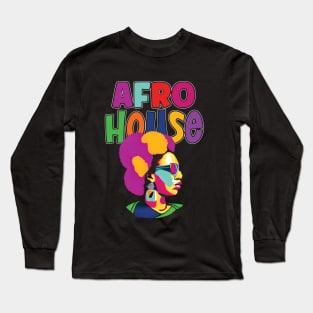 Afro House Music All Night Long Long Sleeve T-Shirt